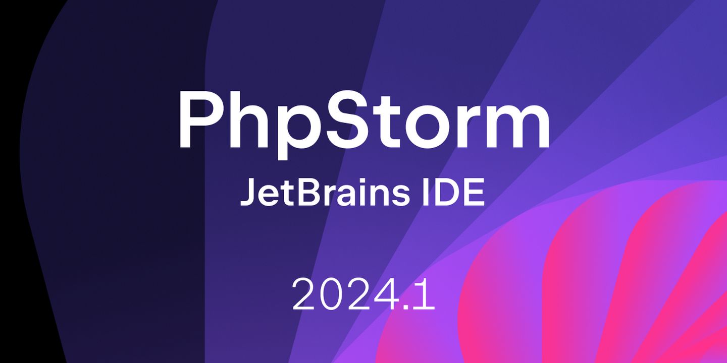 Boost Your PHP Productivity: PhpStorm 2024.1 Is Here!