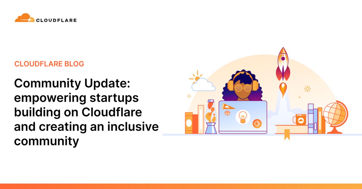 Empowering startups building on Cloudflare and creating an inclusive community