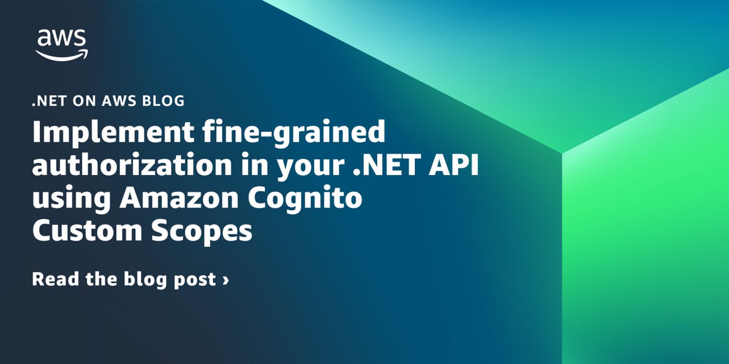 Secure your .NET API with Amazon Cognito Custom Scopes
