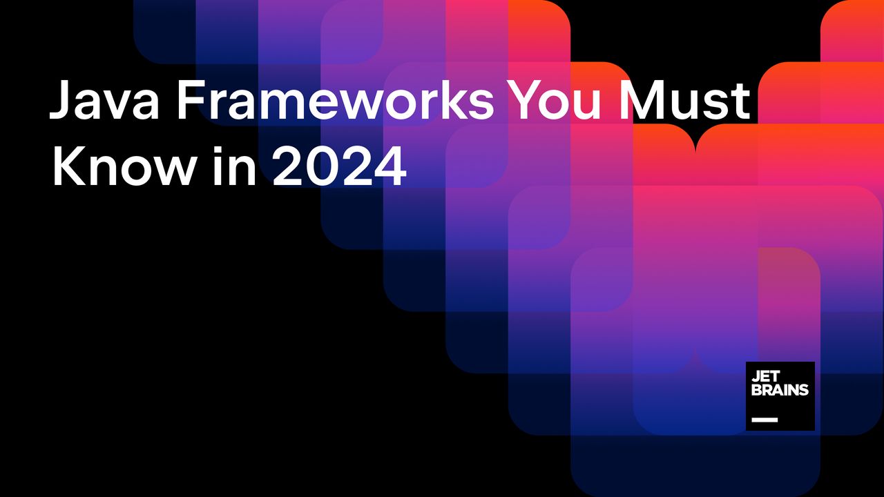 Unleash Your Java Prowess: Must-Know Frameworks for 2024