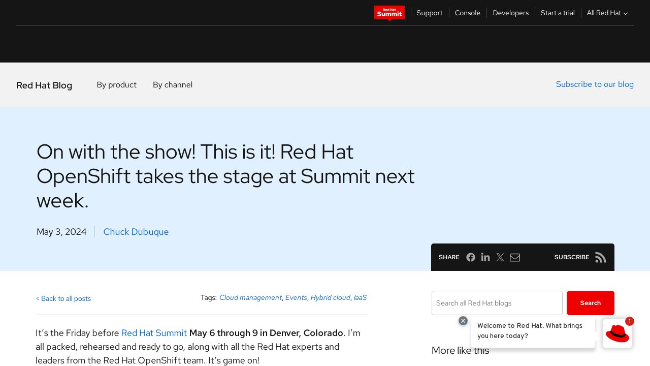 On with the Show! This is It! Red Hat OpenShift Takes the Stage at Summit Next Week.